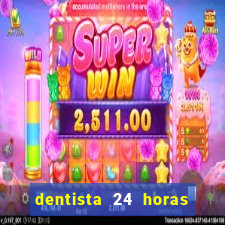 dentista 24 horas em betim